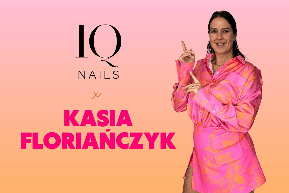 From Frezomania participant to IQNails ambassador. The story of Kasia Floriańczyk, who proves it's worth taking the initiative - iqnails